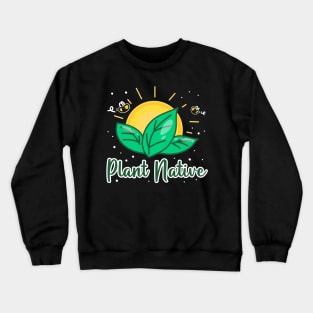 Plant Native Crewneck Sweatshirt